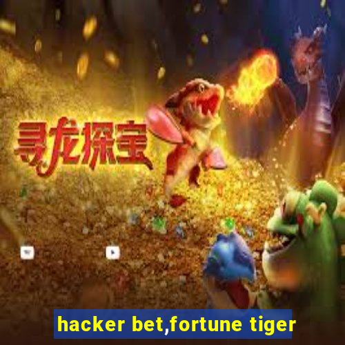 hacker bet,fortune tiger