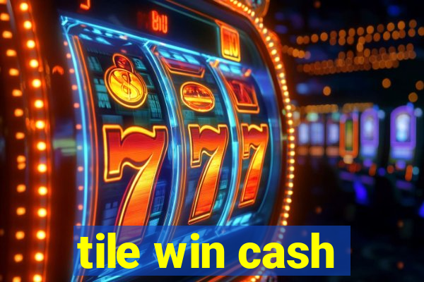 tile win cash