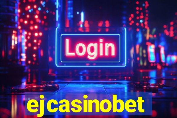 ejcasinobet