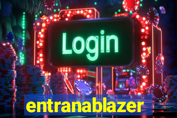 entranablazer