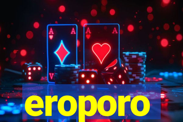 eroporo