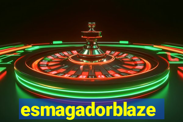 esmagadorblaze