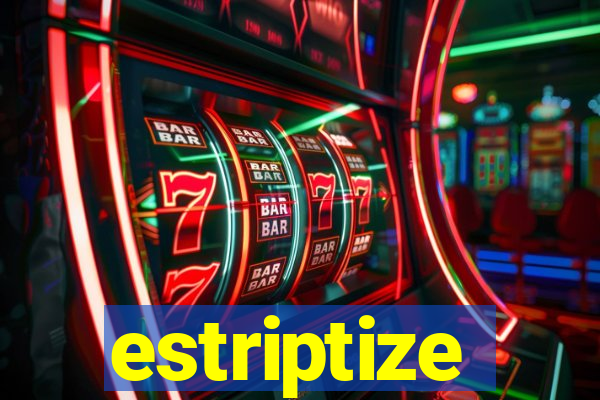 estriptize