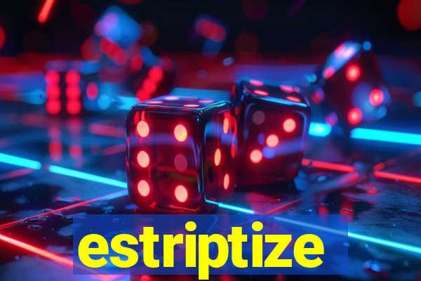 estriptize