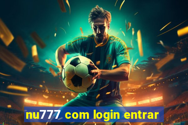 nu777 com login entrar