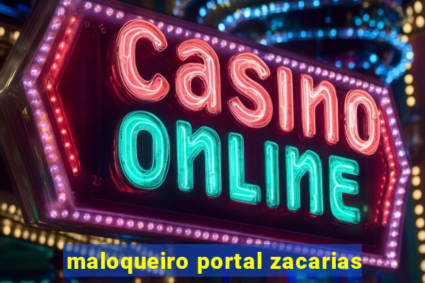 maloqueiro portal zacarias