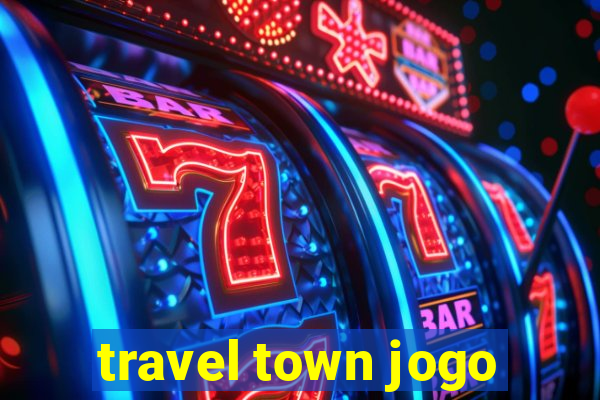 travel town jogo