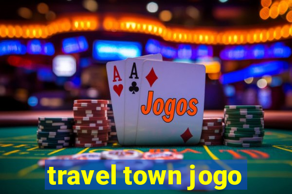 travel town jogo