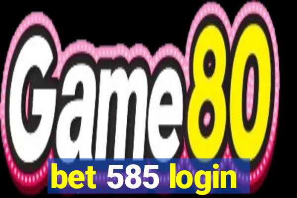 bet 585 login