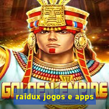 raidux jogos e apps