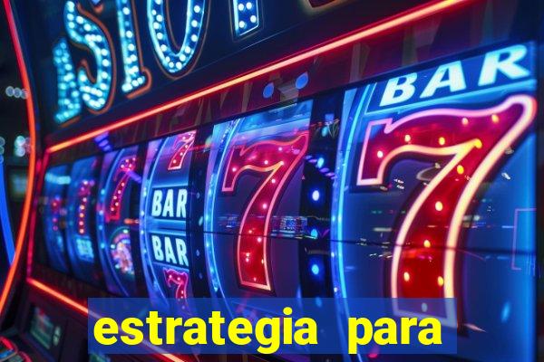 estrategia para jogar na roleta