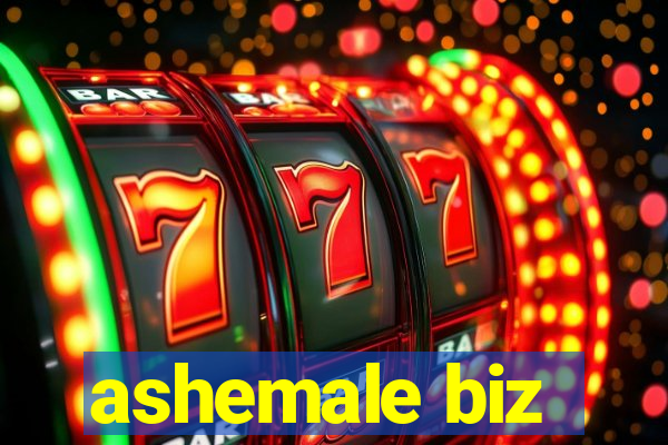 ashemale biz