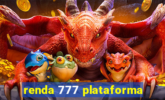 renda 777 plataforma