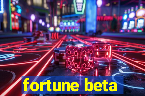 fortune beta