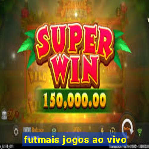 futmais jogos ao vivo