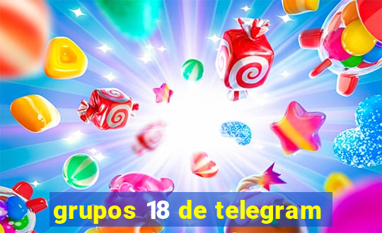 grupos 18 de telegram