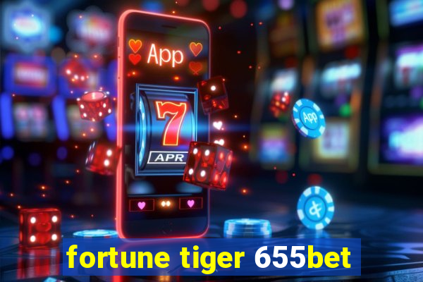 fortune tiger 655bet