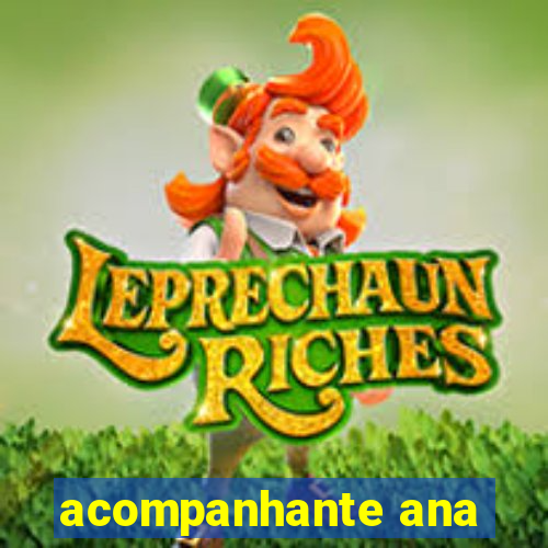 acompanhante ana