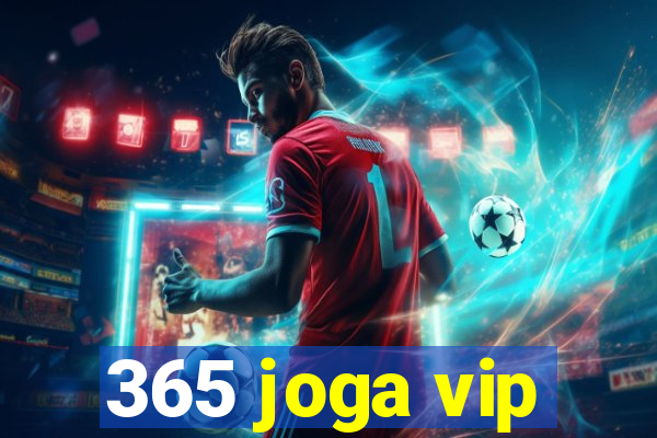 365 joga vip