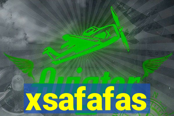 xsafafas