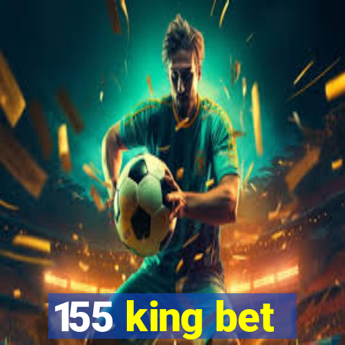 155 king bet