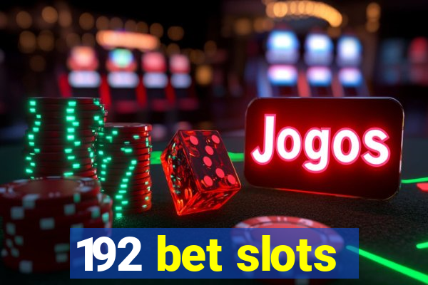 192 bet slots