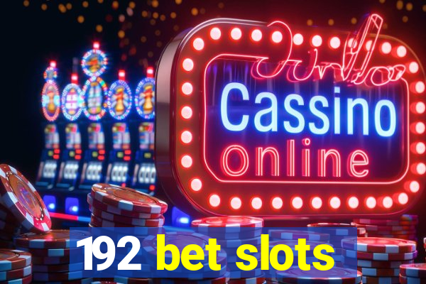 192 bet slots