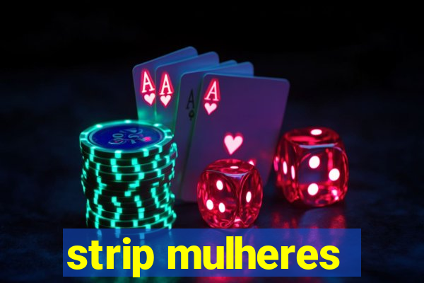 strip mulheres