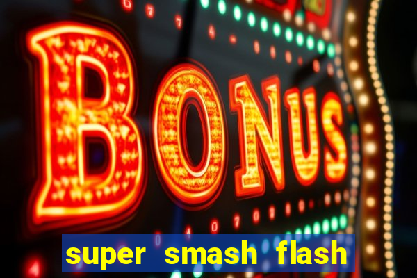 super smash flash 3 download