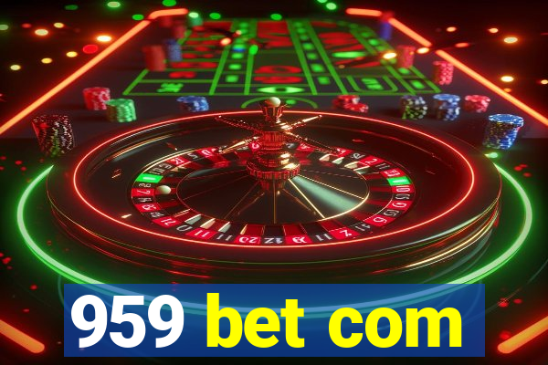 959 bet com