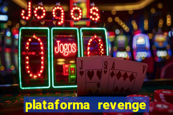 plataforma revenge tigrinho 2