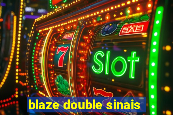 blaze double sinais