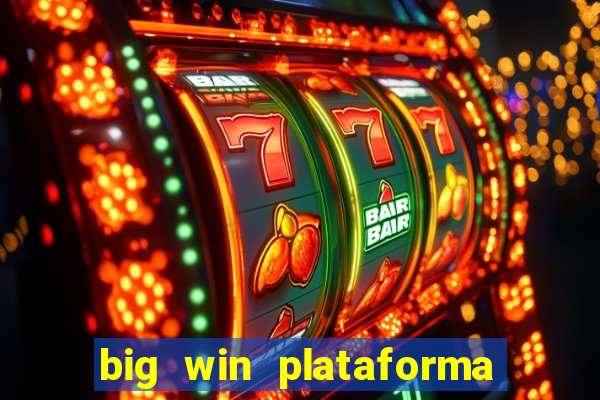 big win plataforma de jogos