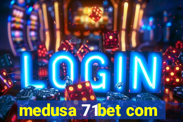 medusa 71bet com