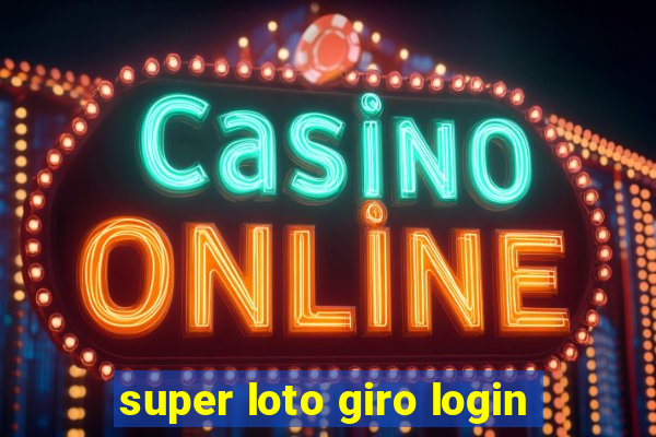 super loto giro login