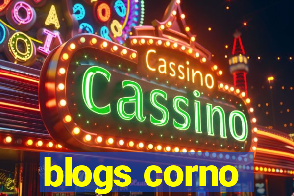 blogs corno