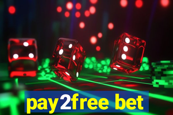 pay2free bet