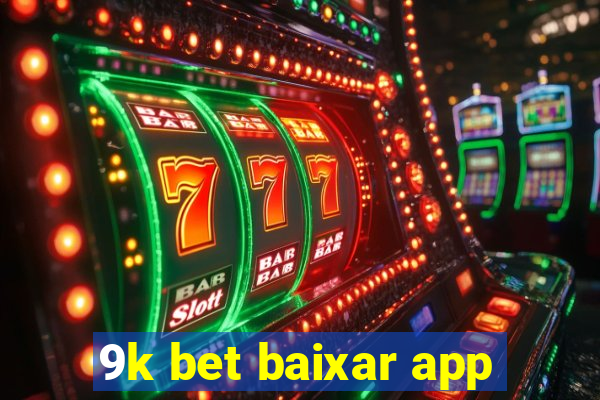 9k bet baixar app