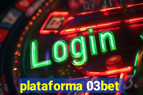 plataforma 03bet