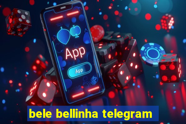 bele bellinha telegram