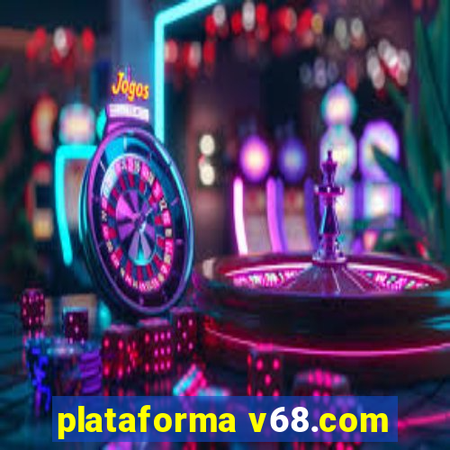 plataforma v68.com