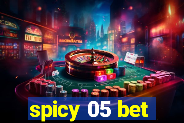 spicy 05 bet