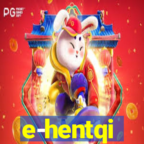 e-hentqi