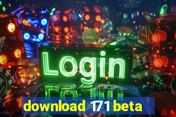 download 171 beta