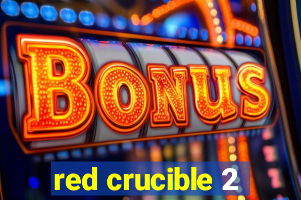 red crucible 2