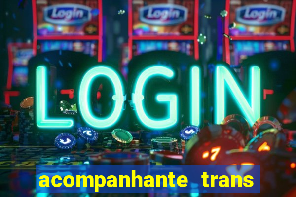 acompanhante trans de santos