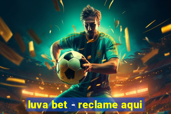 luva bet - reclame aqui