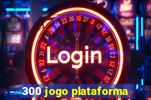 300 jogo plataforma