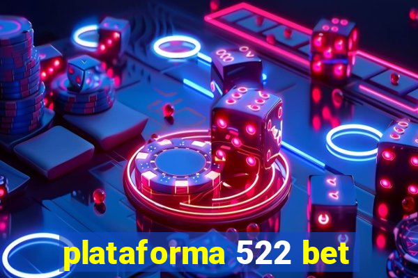 plataforma 522 bet