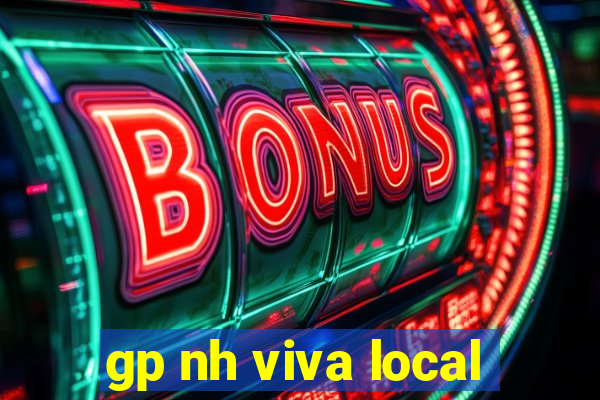 gp nh viva local